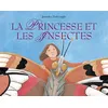 Image de La Princesse et les Insectes - Jennifer Dalrymple - Ecole Des Loisirs - broché - Album jeunesse dès 3 ans broché