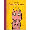 Image de Crotte de nez - Alan Mets - Ecole Des Loisirs - cartonné - album jeunesse