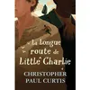 Image de La longue route de Little Charlie - Christopher Paul Curtis - Medium Edl - broché - Roman junior