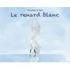 Image de Le renard blanc - Timothée Le Veel - Ecole Des Loisirs - broché - Contes et légendes jeunesse