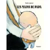 Image de Les mains de papa - Emile Jadoul - Pastel-Ecole Des Loisirs - relié - Album jeunesse dès 3 ans relié