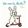 Image de Où vas-tu, Lulu ? - Alex Sanders - Ecole Des Loisirs - cartonné - Album jeunesse cartonné