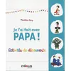 Image de Je l'ai fait avec papa ! Activités de découvertes. - Madeleine Deny - Eyrolles - broché - Document jeunesse dès 6 ans broché