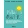 Image de L'innovation managériale Design thinking, réseaux apprenants, entreprise libérante, intelligence collective, modes collaboratifs; ateliers participatifs, shadow cabinet, hackathon, junior entrepreneur... - David Autissier - Eyrolles - broché - Guide