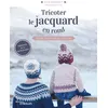 Image de Tricoter le jacquard en rond Guide technique et patrons - Anna Dervout - Eyrolles - broché - Guide