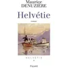 Image de Helvétie - Maurice Denuzière - Fayard - broché - Roman