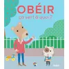 Image de Obéir - Sophie Bellier - Fleurus - cartonné - Document jeunesse dès 3 ans