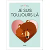 Image de Je suis toujours là - Raphaële Glaux - Fleurus - cartonné - Album éveil dès la naissance cartonné