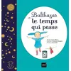 Image de Balthazar et le temps qui passe - Pédagogie Montessori - Marie-Hélène Place - Hatier Jeunesse - cartonné - Album jeunesse dès 3 ans cartonné
