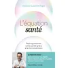 Image de L'Equation santé - Reprogrammez votre santé de l'intérieur grâce à la micronutrition - Laurent Fogel - Robert Laffont - broché - Beau livre broché