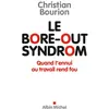 Image de Le Bore-out syndrom Quand l'ennui au travail rend fou - Christian Bourion - Albin Michel - broché - Etude