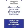 Image de Mon combat pour une psychiatrie humaine - Pierre Delion - Albin Michel - broché - Essai