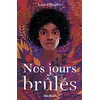 Image de Nos jours brûlés - tome 1 - Laura Nsafou - Albin Michel Jeunesse - broché - Roman adolescent