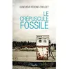 Image de Le crepuscule fossile L'aube d'une ère nouvelle - Geneviève Férone-Creuzet - Stock - broché - Essai