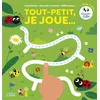 Image de Tout-petit, je joue - labyrinthes, cherche et trouve, différences - Marion Billet - Lito - broché - Livre-jeu broché