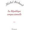 Image de La république compassionnelle - Michel Richard - Grasset - broché - Essai broché