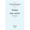 Image de Fenêtre mon navire - Daniel Boulanger, de l'Académie Goncourt - Grasset - broché - Poésie broché