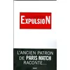 Image de Expulsion L'ancien patron de Paris Match raconte... - Alain Genestar - Grasset - broché - Essai