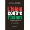 Image de L islam contre l islam L'interminable guerre des sunnites et des chiites - Antoine Sfeir - Grasset - broché - Essai