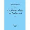 Image de Les fausses dents de Berlusconi Collection Bleue - Jacques Drillon - Grasset - broché - Roman