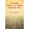 Image de Le jour où il n'y aura plus de vin - Laure Gasparotto - Grasset - broché - Guide