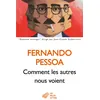 Image de Comment les autres nous voient Proses publiées du vivant de l’auteur II 1923-1935 - Fernando Pessoa - Belles Lettres - broché - Roman broché