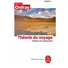 Image de La Théorie du voyage Inédit - Michel Onfray - Lgf - Poche - Essai