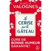 Image de La Cerise sur le gâteau - Aurélie Valognes - Lgf - Poche - Roman