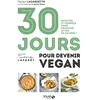 Image de 30 jours pour devenir vegan - Recettes et conseils pour franchir le pas en un mois ! - MARION LAGARDETTE - Solar - relié - Guide
