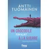 Image de Un crocodile s'en allait à la guerre - Antti Tuomainen - Fleuve Eds - broché - Roman broché