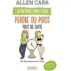 Image de La méthode simple pour perdre du poids tout de suite - Allen Carr - Pocket - Poche - Guide