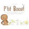 Image de P'tit Biscuit ou l'histoire du bonhomme de pain d'épices qui ne voulut pas finir en miettes - Cécile Hudrisier - Didier Jeunesse - broché - Album jeunesse dès 3 ans