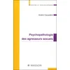 Image de Psychopathologie des agresseurs sexuels Pod - André Ciavaldini - Elsevier Masson - broché - Scolaire / Universitaire