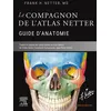 Image de Le compagnon de l'atlas Netter - Guide d'anatomie - Frank Netter - Elsevier Masson - broché - Scolaire / Universitaire broché