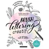 Image de Brush lettering créatif La calligraphie moderne au feutre pinceau - Virginie Hudry - Dessain Et Tolra - broché - Monographie broché