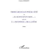 Image de Trois granules pour l'été Ou "Il suffit d'un mot..." - Suivi de L'"Inconnue" de la fête - Colette Derigny - L'harmattan - broché - Roman