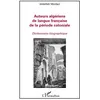 Image de Auteurs algériens de langue française de la période coloniale Dictionnaire biographique - Abdellali Merdaci - L'harmattan - broché - Essai
