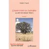 Image de Chasse croise sur fadougou (t 1) la dent de l'aieule La dent de l'aïeule - Frédéric Traore - L'harmattan - broché - Roman broché