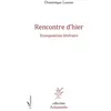 Image de Rencontre d'hier Transposition littéraire - Dominique Lamon - L'harmattan - broché - Roman broché