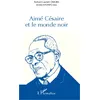 Image de Aimé Césaire et le monde noir - Richard Laurent Omgba - L'harmattan - broché - Essai broché