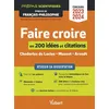 Image de Faire croire en 200 idées et citations-clés Réussir sa dissertation - Épreuve de français-philosophie - Prépas scientifiques - Concours 2023-2024 - Aurélie Palud - Vuibert - broché - Scolaire / Universitaire broché