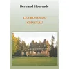 Image de Les roses du château - Bertrand Hourcade - Books On Demand - broché - Roman