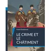 Image de Le Crime et le châtiment Célèbre roman-feuilleton - Fiodor Mikhaïlovitch Dostoïevski - Books On Demand - broché - Récit broché