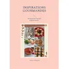 Image de Inspirations gourmandes 40 recettes de l'apéritif au dessert _ Volume 1 - Sabrina Thibault - Books On Demand - broché - Guide broché