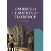 Image de Ombres et Lumieres de Florence - Joël Meyniel - Books On Demand - broché - Roman broché