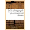 Image de La Vie et les aventures de Charles Marchal de Bussy Ou Histoire comique et pittoresque d'un Mandrin de lettres, par un mandarin lettré - Collectif - Hachette Bnf - broché - Livre