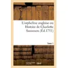 Image de L'orpheline angloise ou Histoire de Charlotte Summers. Tome 1 Imitée de l'anglois de M. N - Sarah Fielding - Hachette Bnf - broché - Roman