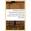 Image de Catalogue d'objets d'ameublement, faïences, anciennes porcelaines de Chine, bronzes, objets divers Vente, 31 mars 1884 - Georges Bottolier-Lasquin - Hachette Bnf - broché - Livre