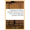Image de Catalogue de tableaux, aquarelles et dessins, objets d'art et d'ameublement, pendules - Jules Chaîne - Hachette Bnf - broché - Livre