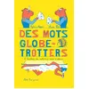 Image de Des mots globe-trotters L'histoire des mots d'ici venus d'ailleurs - Sylvain Alzial - Actes Sud Jeunesse - broché - Document jeunesse broché